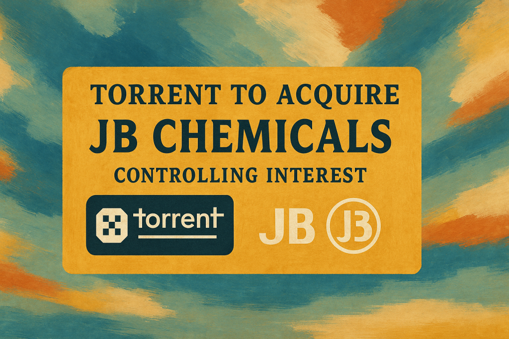 Tourant Root Torrent Pharma JB Chemicals Acquisition: A Strategic Growth Bet
